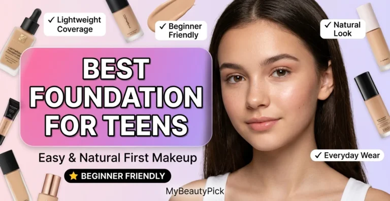 Best Foundation for Teens: Light, Skin-Friendly Picks for First-Time Wearers 10 Best Foundation for Teens Light, Skin-Friendly Picks for First-Time Wearers