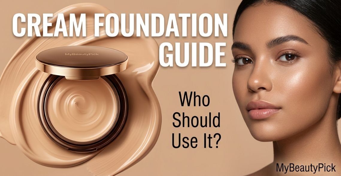 Cream Foundation What It Is, Who It's For, and the Best Picks